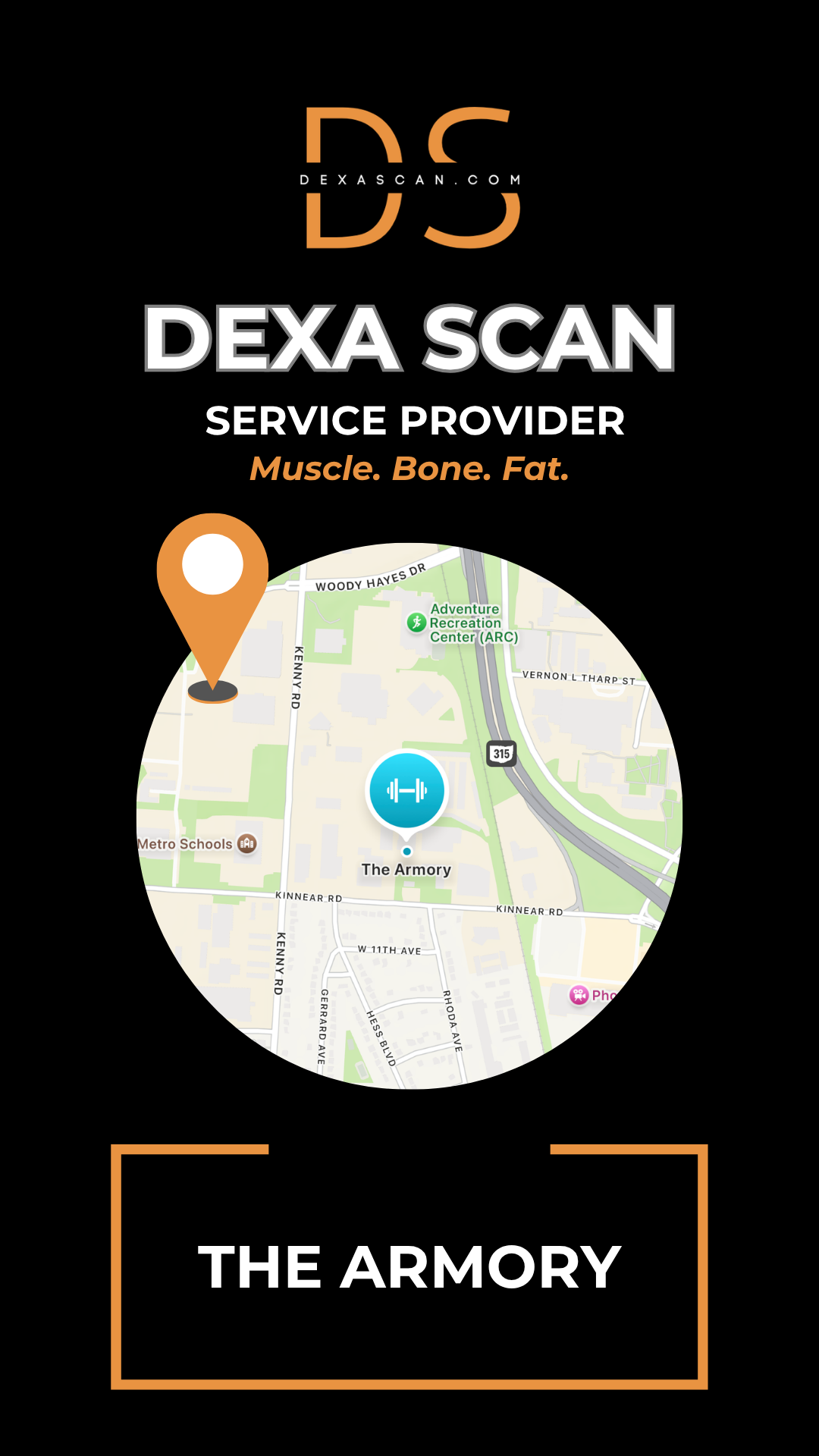 Promotional graphic for a DEXA scan service provider with a black background and orange “DS” logo and “dexascan.com” at the top. Large text reads “DEXA SCAN SERVICE PROVIDER” with the tagline “Muscle. Bone. Fat.” in orange. A circular map shows a location marker at The Armory near Kenny Rd and Kinnear Rd, with nearby labels including Adventure Recreation Center (ARC) and Route 315. At the bottom, “THE ARMORY” appears inside an orange rectangular outline.