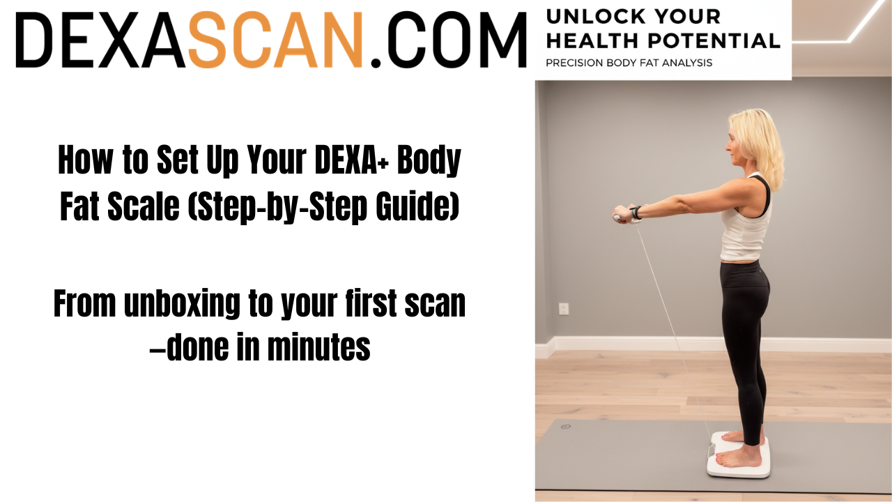 DEXA+ Body Fat Scale Set-Up Guide